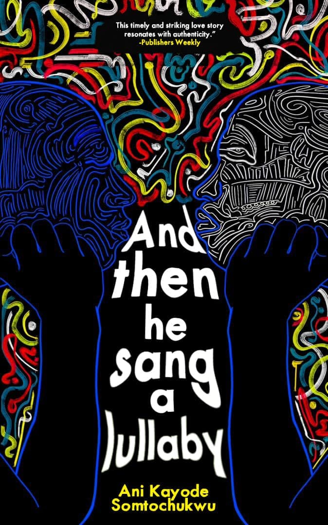 And Then He sang A Lullaby by Ani Kayode Soomtochukwu